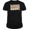 We Should Get Get Together Soon T-shirt