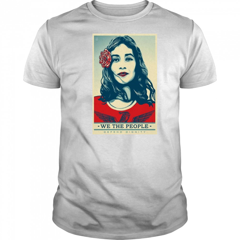 We The People Poster 2025 Defend Dignity Shirt