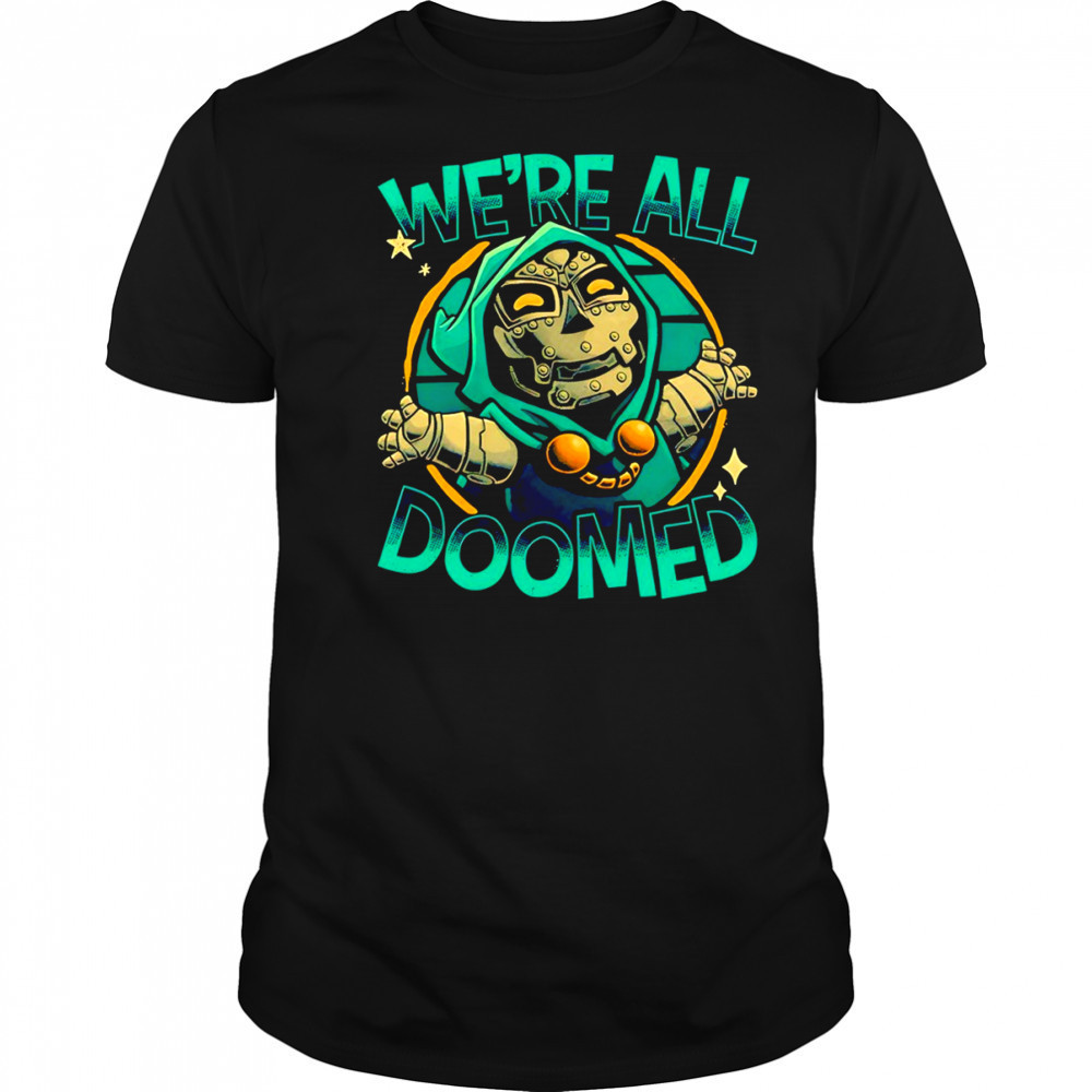 We’re all Doomed shirt