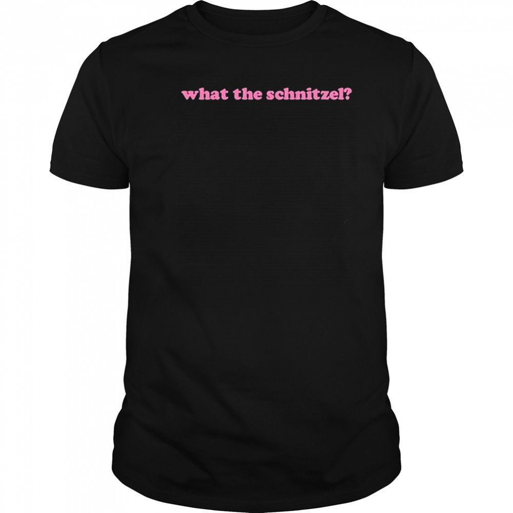 What The Schnitzel T-shirt
