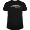 What’s Good For The Goose Is Good For The Gander Butch Goring T-Shirt