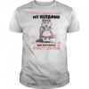 Wolf I Can’t Argue With My Husband T-Shirt