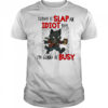Wolf today is slap an idiot day I’m gonna be busy shirt