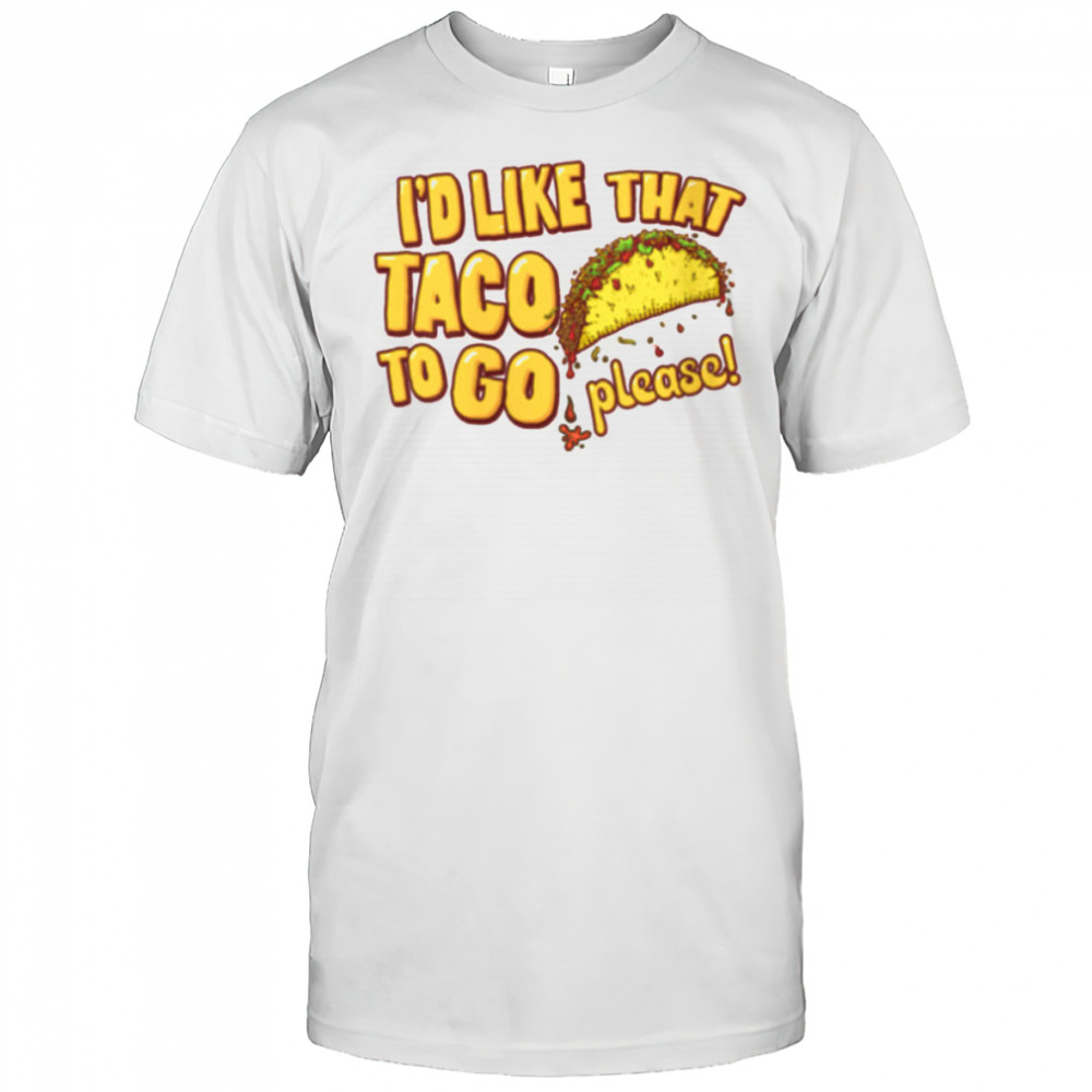 Womens I’d Like That Taco To Go V Neck T Shirt