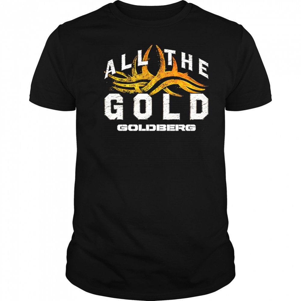 WWE Goldberg All The Gold shirt