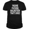Yngwie who yngwie fucking malmsteen that’s who shirt
