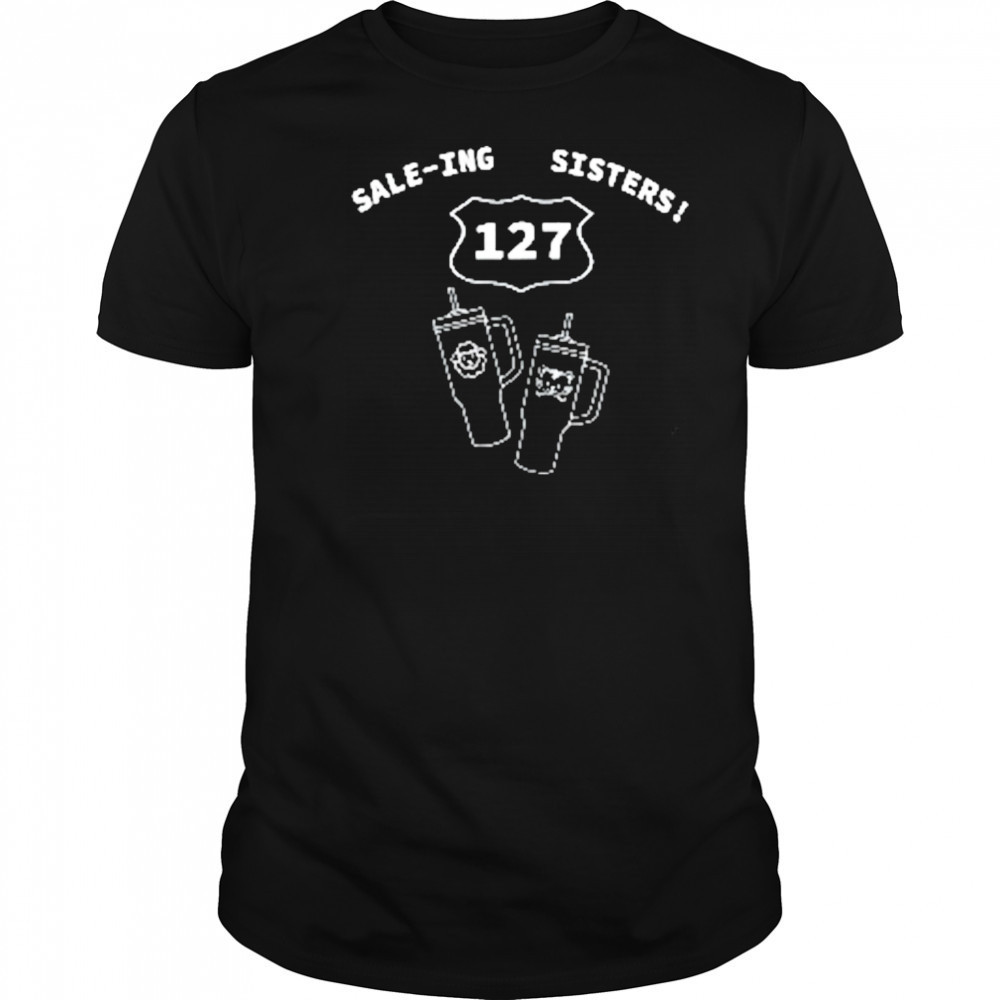 127 Sale-ing Sisters T-Shirt