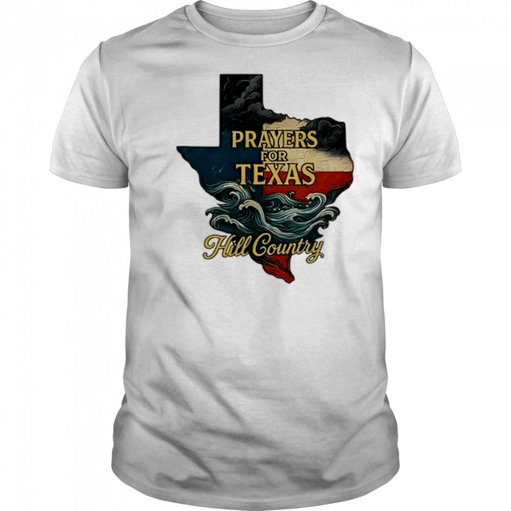 2025 flood relief tribute lone star state Texas strong prayers for hill country shirt