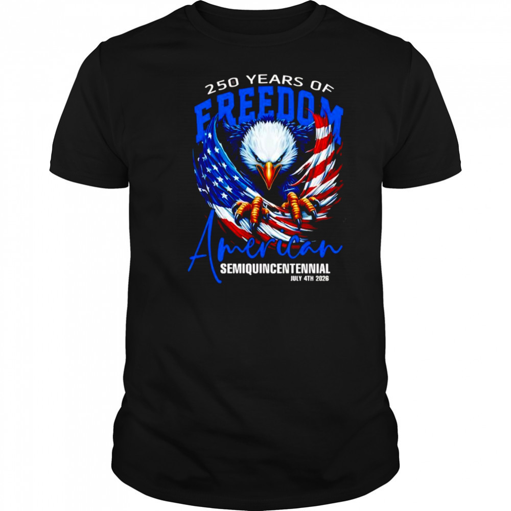 250 years of Freedom America shirt