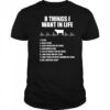 8 things I want in life cows more cows shirt