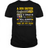 A bus driver confession once a child is in my school bus I will always shirt