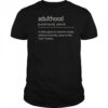 Adulthood Definition A Video Game In Extreme Mode T-Shirt