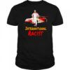 Ajith Kumar International Racist shirt
