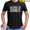 Allergic To Assholes shirt