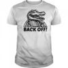 Alligator Alcatraz Auschwitz Back Off shirt