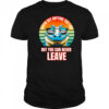 Alligator check out any time you like but you can never leave retro shirt