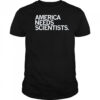 America Needs Scientists T-shirt
