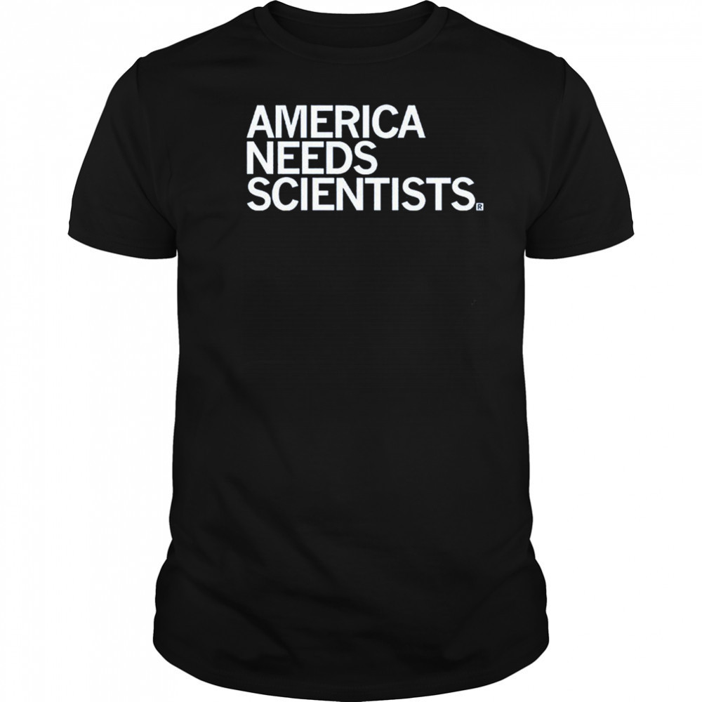 America Needs Scientists T-shirt