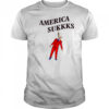 America sukkks shirt