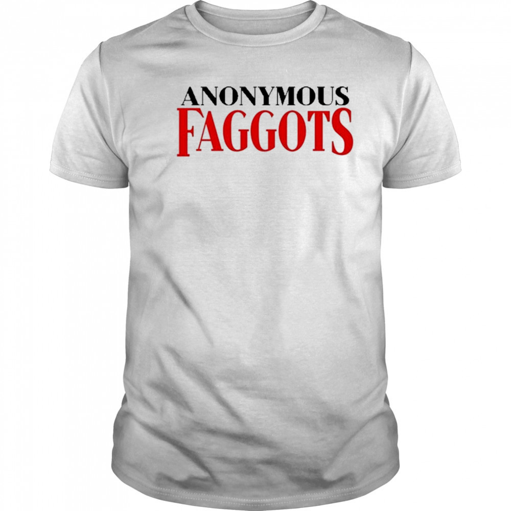 Anonymous Faggots T-Shirt