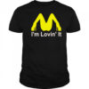 Anticommie mcDonald I’m lovin it shirt