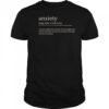 Anxiety Definition A Mental Application Always In The Background T-Shirt