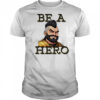 ATL be a hero shirt