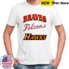 Atlanta Braves Atlanta Falcons Atlanta Hawks shirt