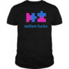 autism fucks shirt