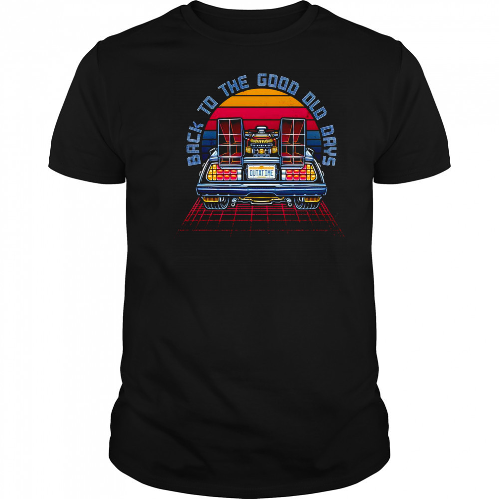 Back to the Good Old Days retro shirt