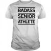 Badass senior athlete shirt