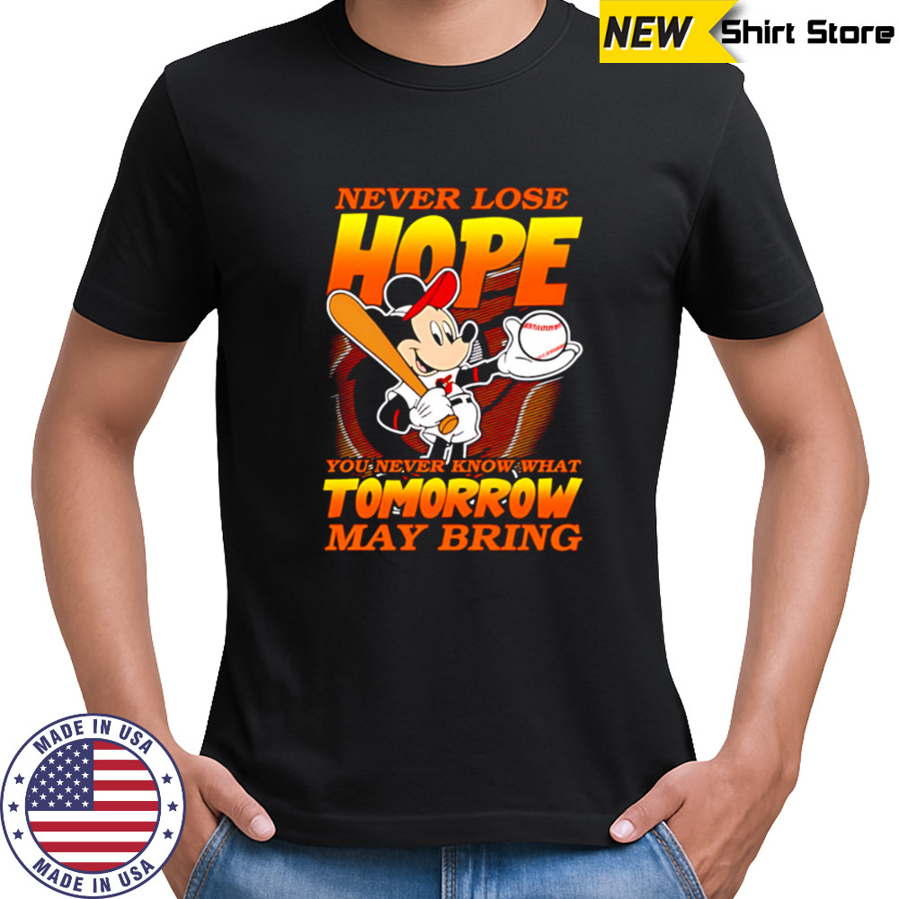 Baltimore Orioles Baseball Mickey Disney Never Lose Hope shirt