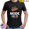 Baltimore Orioles Baseball Mode On shirt