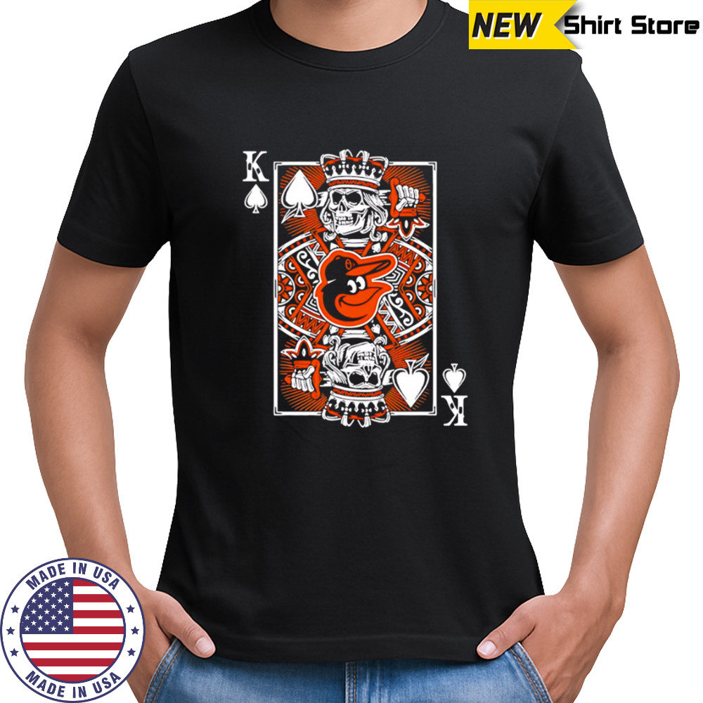 Baltimore Orioles Baseball The King Of Spades shirt