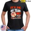 Baltimore Orioles Baseball You Don’t Like My Orioles Not Everyone Has Good Taste shirt