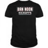 Ban Noon Kickoffs shirt