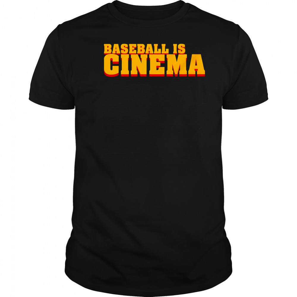Baseball is cinema shirt