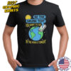 Be the drunk text you want to see in the world tonight shirt