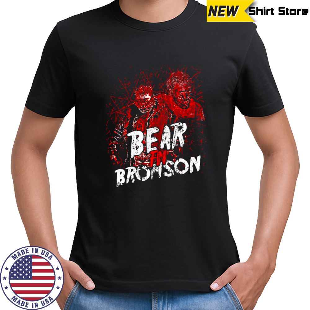 Bear Bronson Bear F’n Bronson shirt