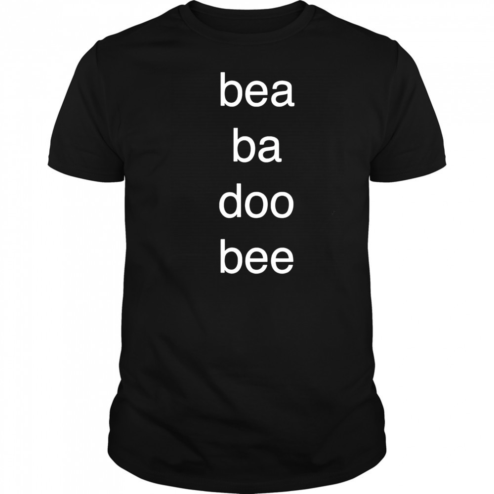 Bea’s ba doo bee shirt