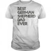 Best German Shepherd Dad Ever T-Shirt