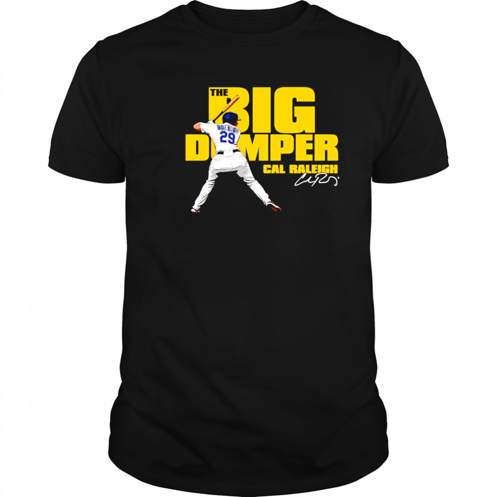 Big Dumper Cal Raleigh signature shirt