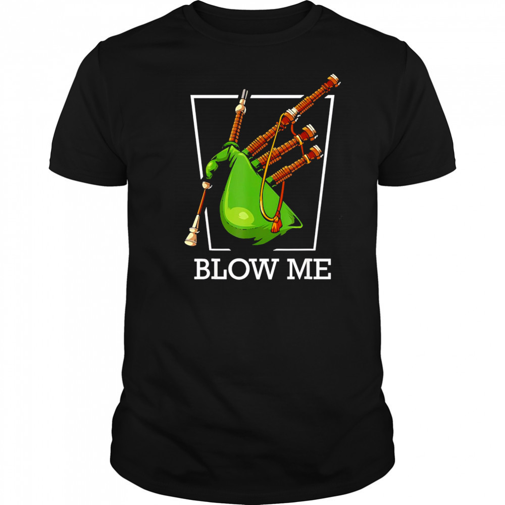 Blow me bagpipe word game funny sack pipe sayings shirt
