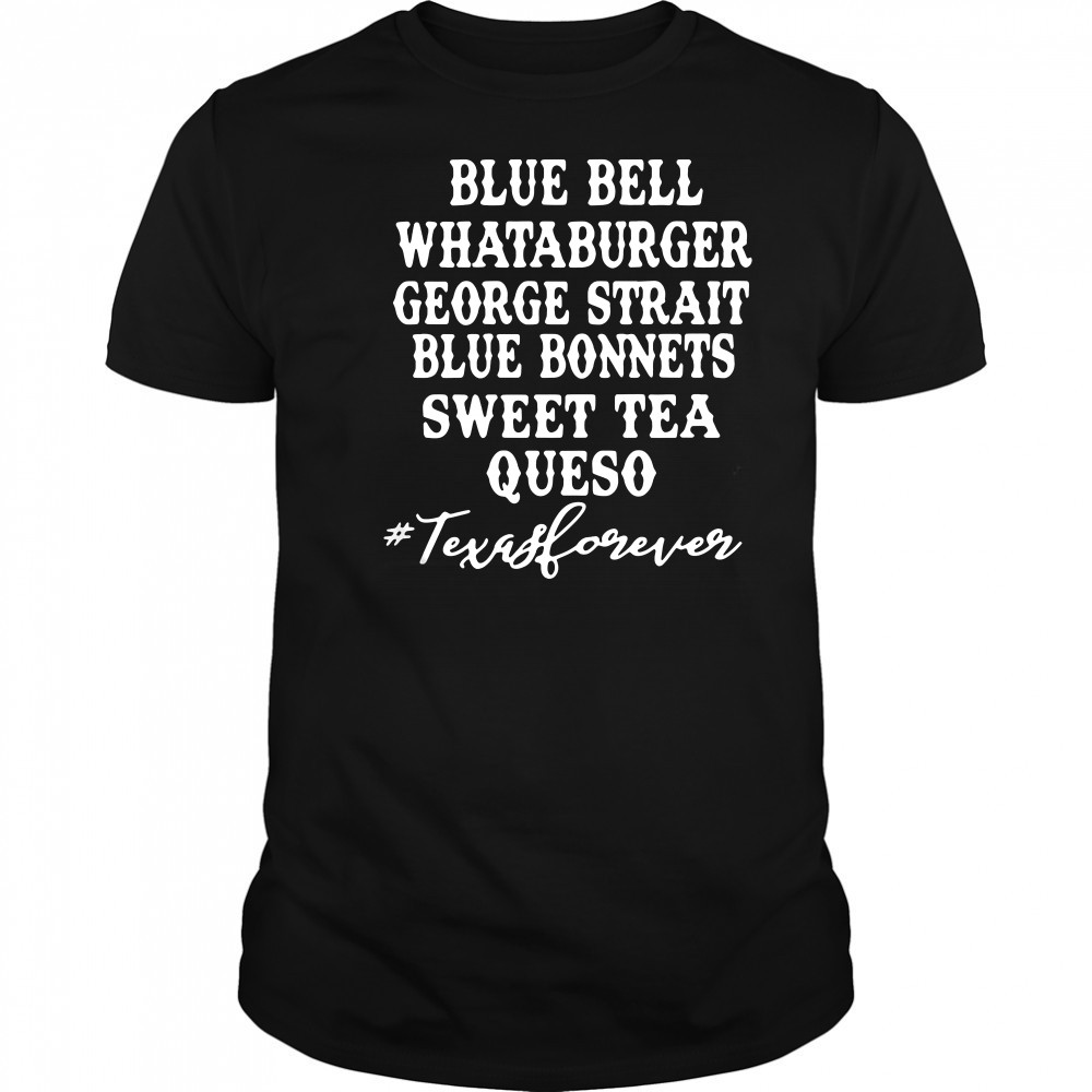 Blue bell Whataburger George strait bluebonnet sweet tea Queso shirt
