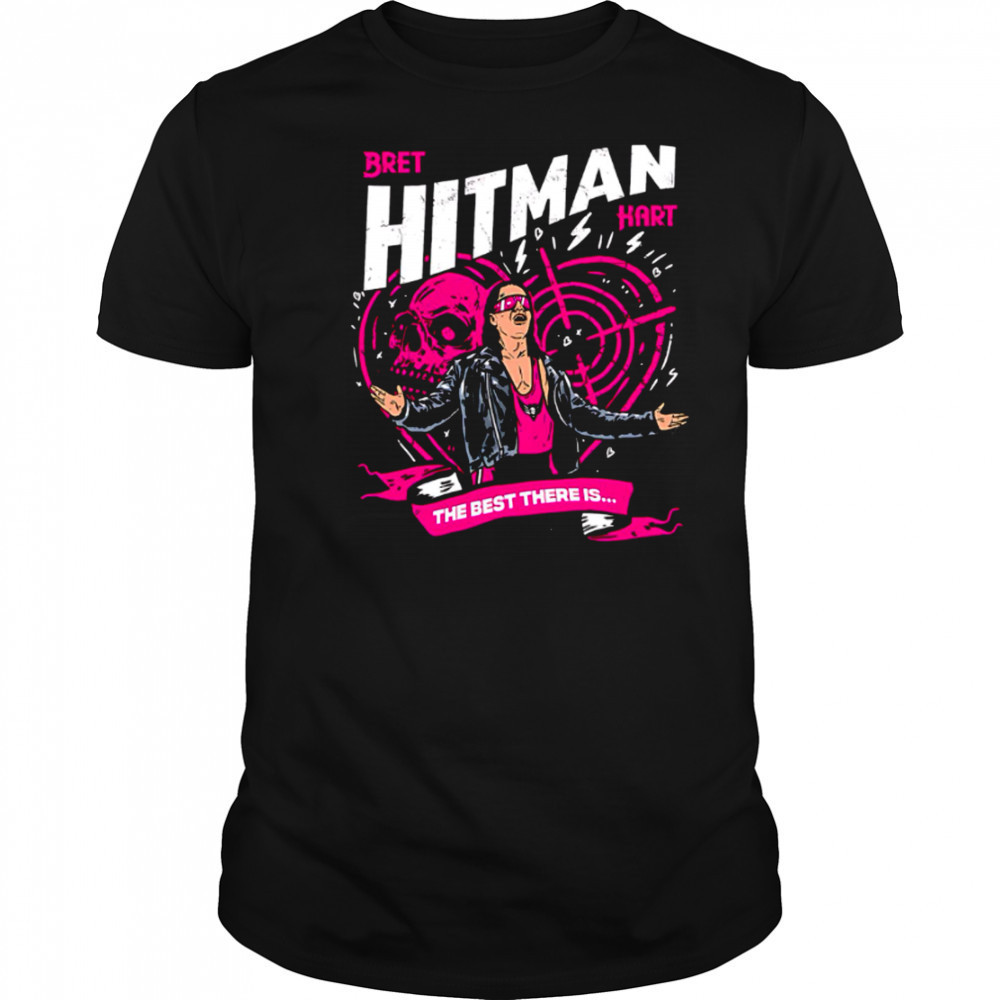 Bret Hitman Hart The Best There Is shirt