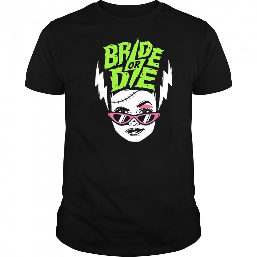 Bride Or Die T-shirt