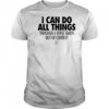 Built Ready I Can Do All Things Through A Verse Taken Out Of Context T-Shirt