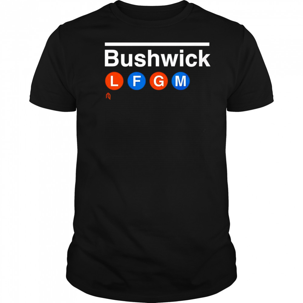 Bushwick LFGM shirt