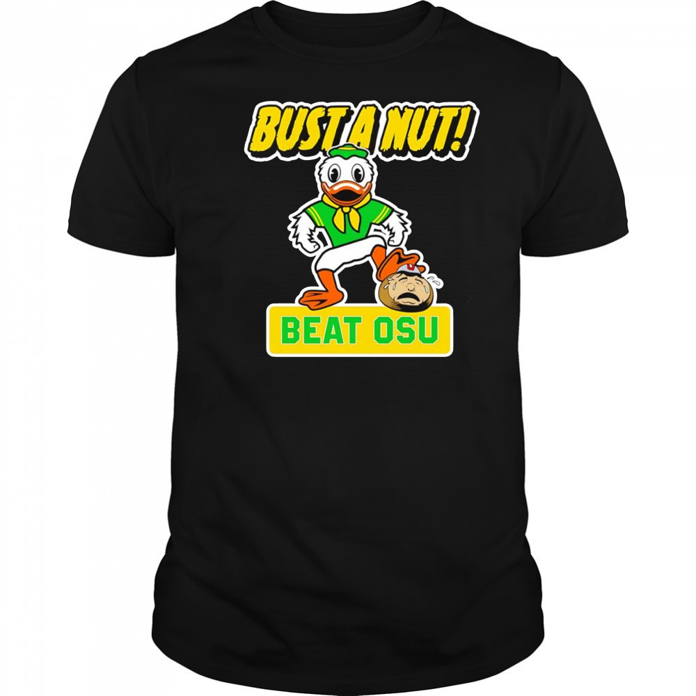 Bust a nut beat OSU Oregon Ducks shirt