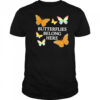 Butterflies belong here shirt